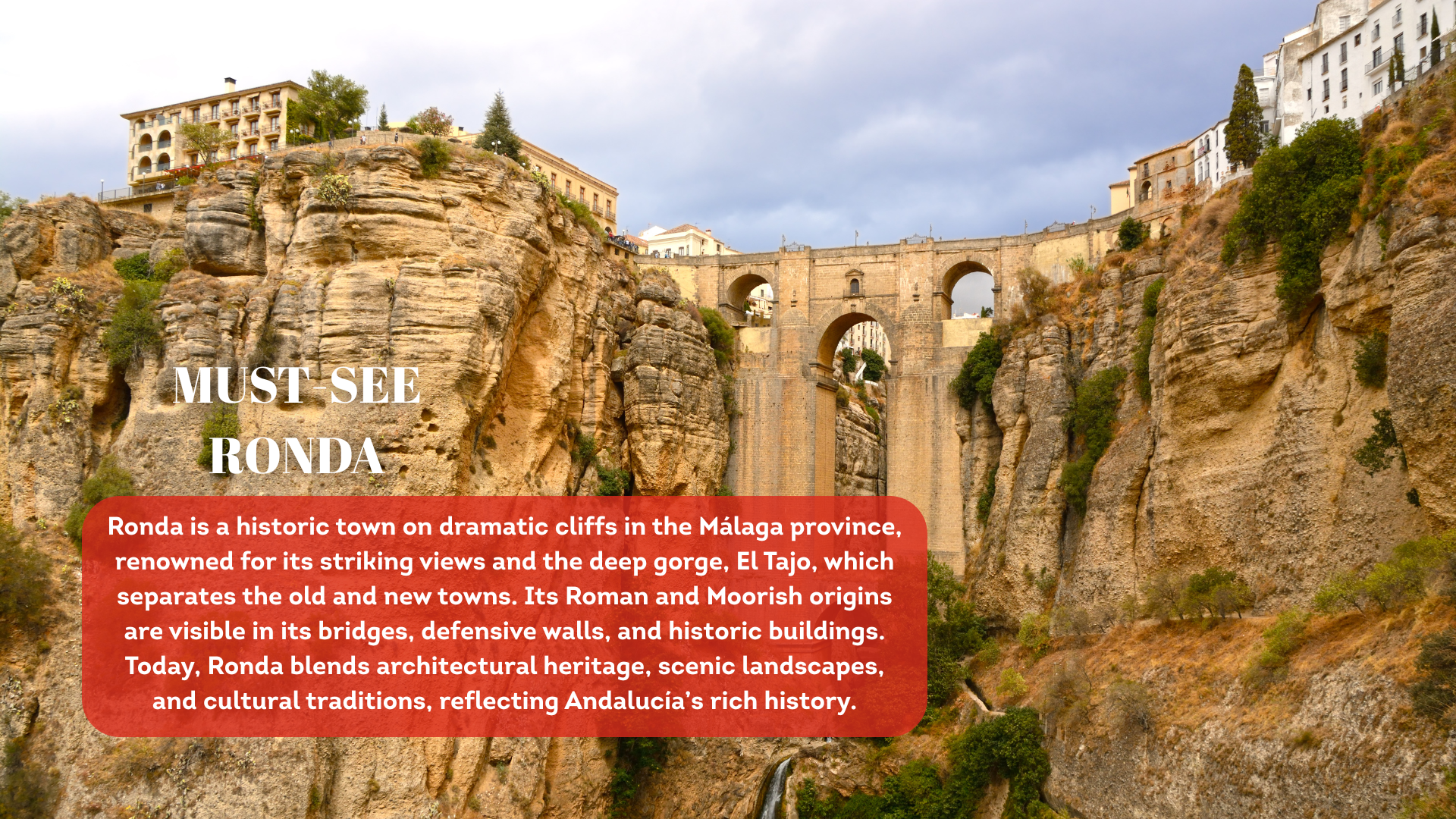 The bridge in Ronda spans a deep, dramatic gorge