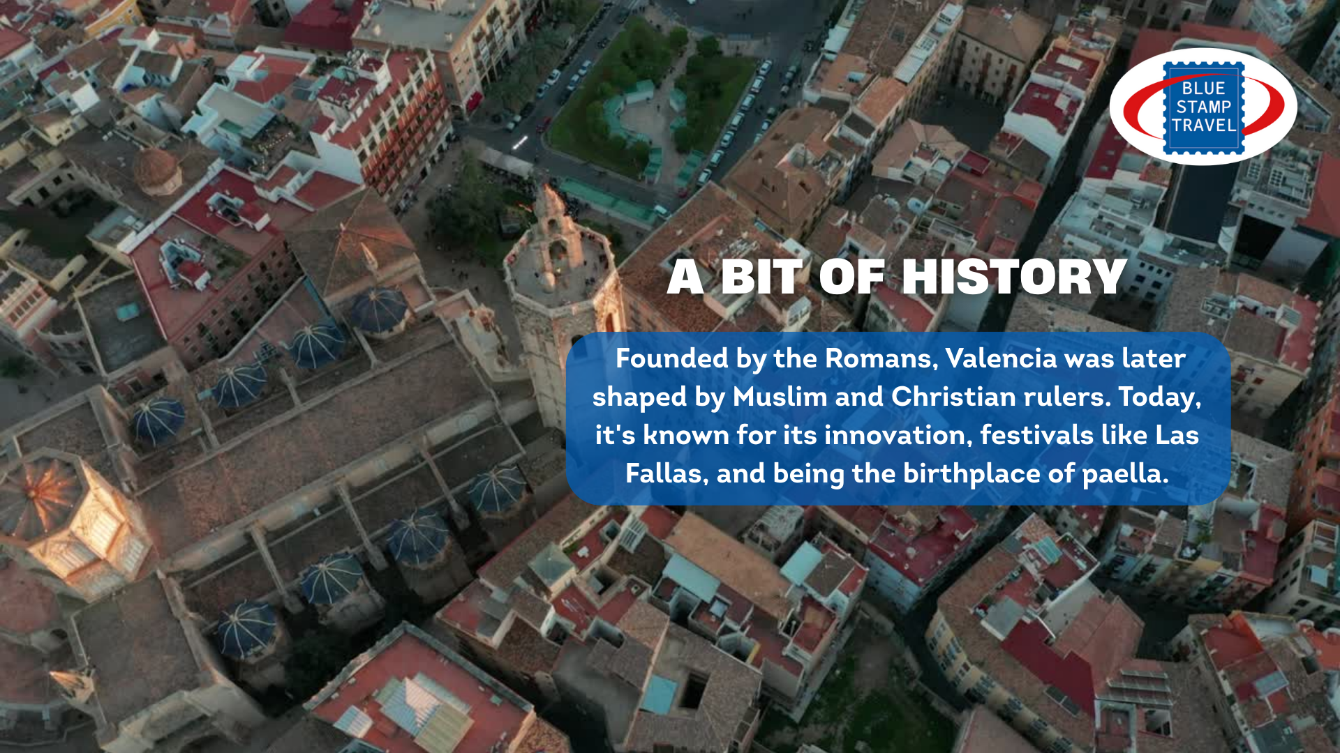 A bird's-eye view of the historic centre of Valencia, with red-tiled roofs and the towers of the cathedral, overlaid with "A bit of history" and the Blue Stamp Travel logo.